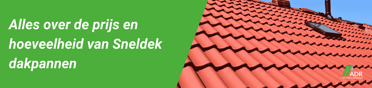 Alles over de prijs en hoeveelheid van Sneldek dakpannen